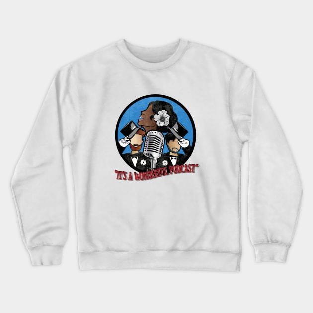 It's A Wonderful Podcast 2 Crewneck Sweatshirt by G9Design